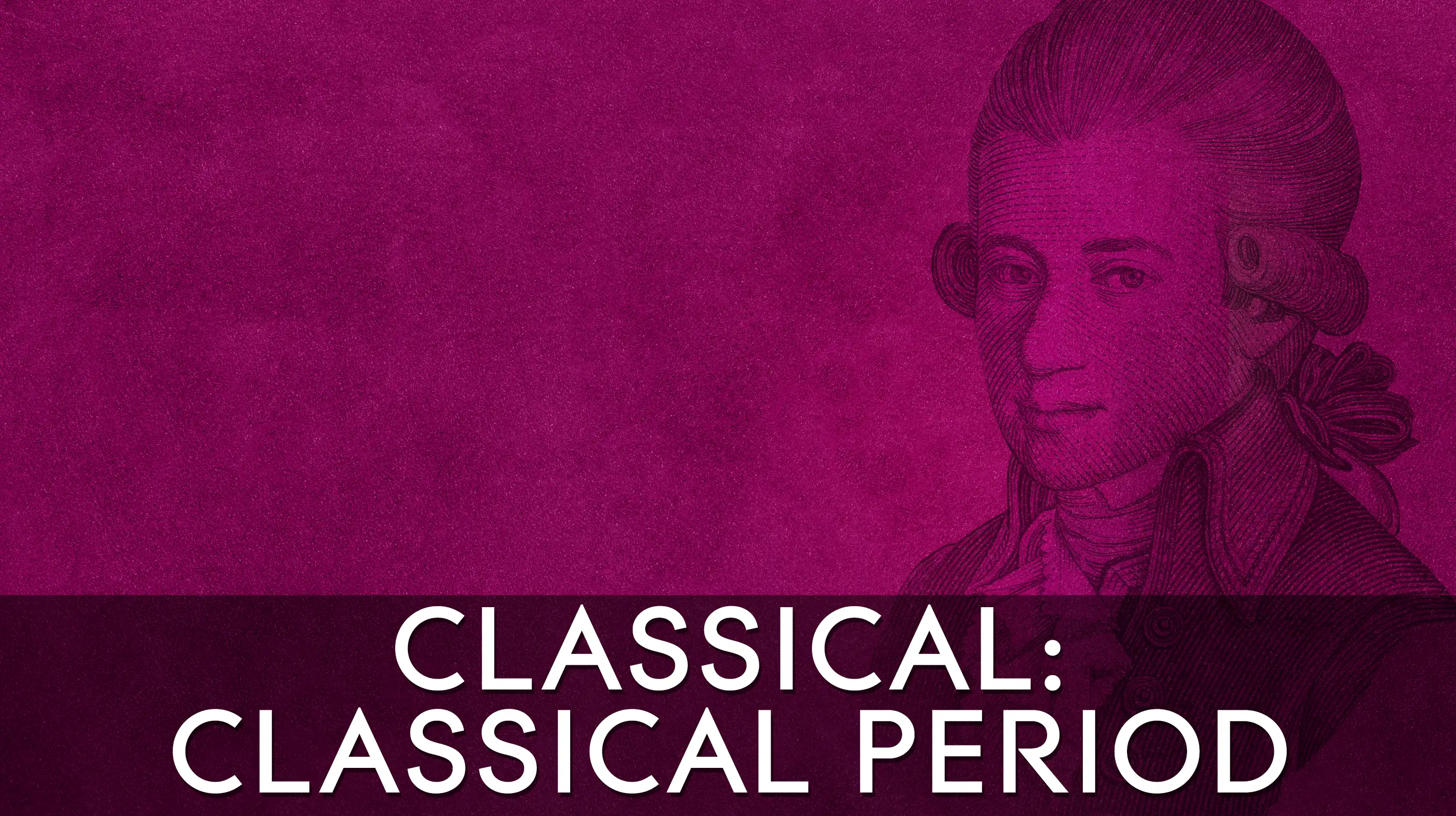 Staff Playlists - Classical Period